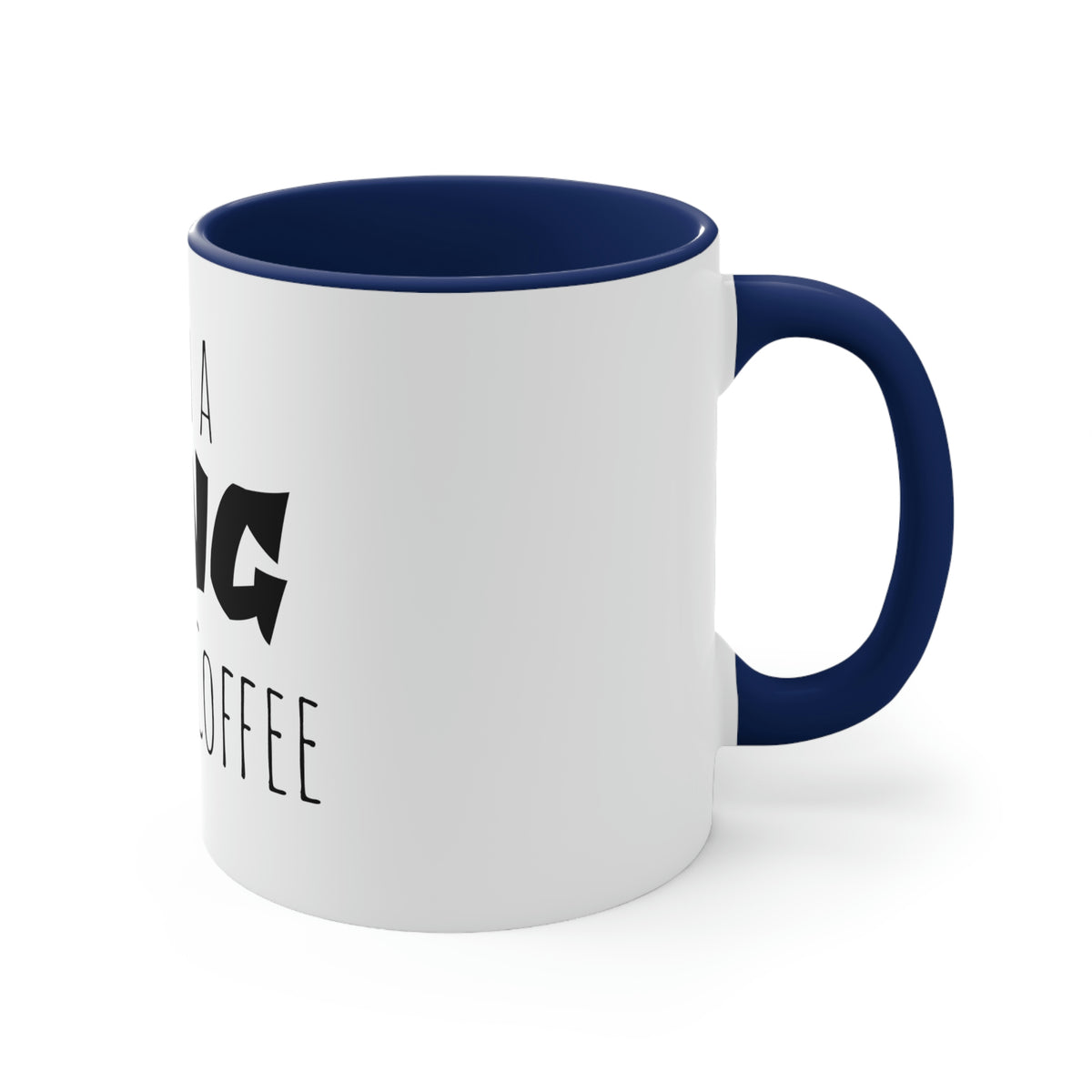 Coffee for a King Mug, 11oz