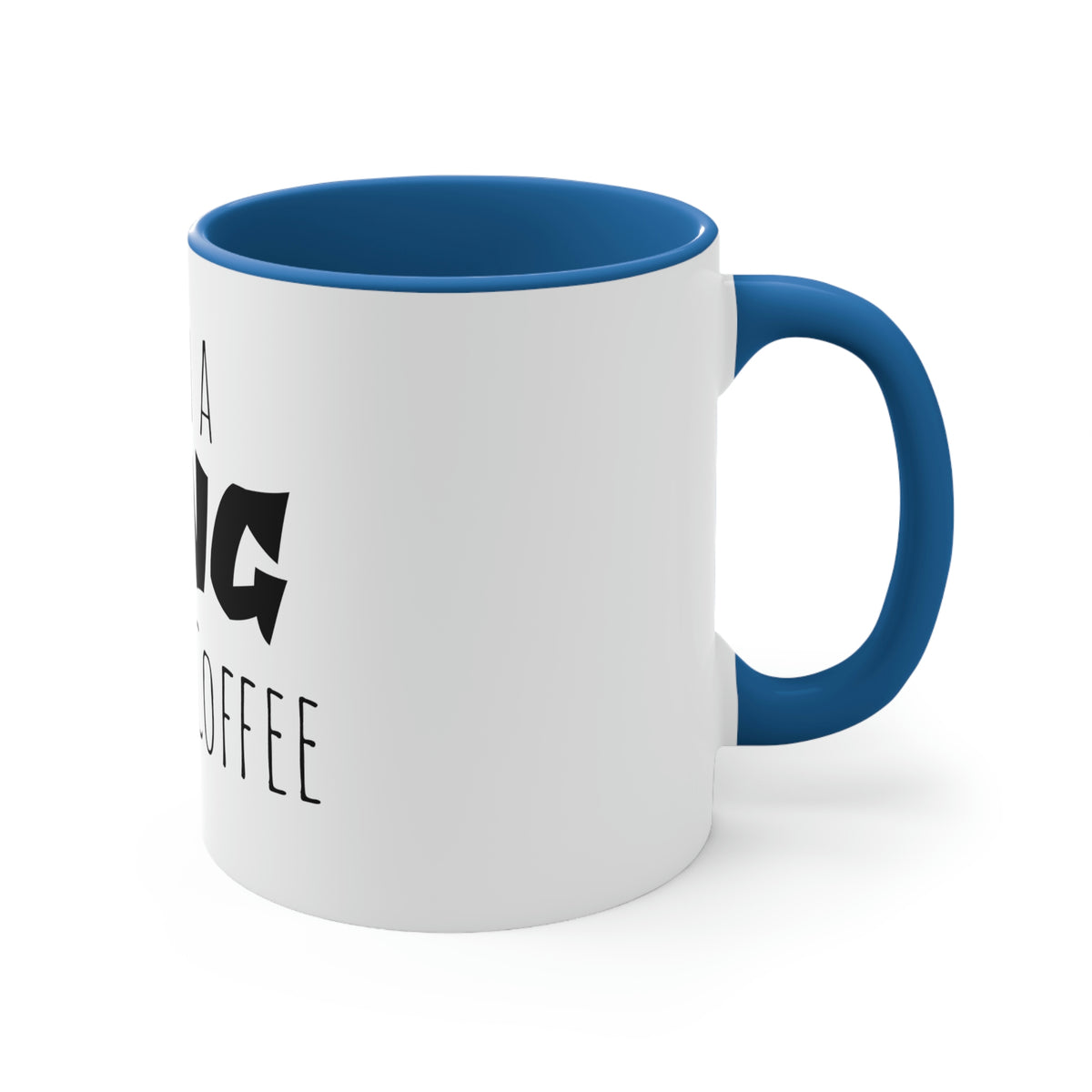 Coffee for a King Mug, 11oz